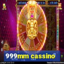 999mm cassino